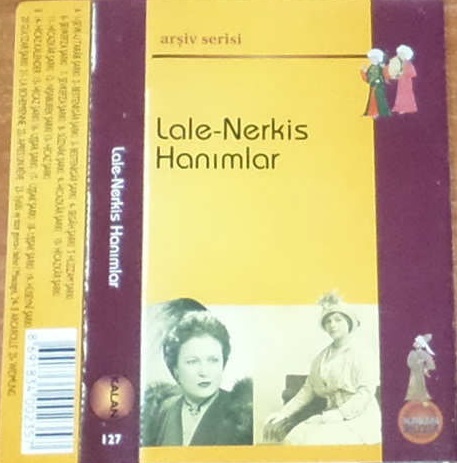 Lale - Nerkis Hanımlar