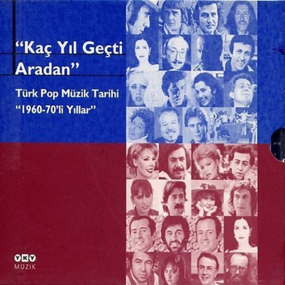 "Kaç Yıl Geçti Aradan" Türk Pop Müzik Tarihi "1960-70'li Yıllar"