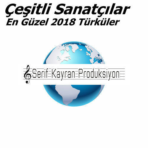 Çeşitli Sanatçılar / En Güzel 2018 Türküler