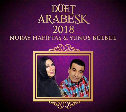 Düet Arabesk 2018 - Nuray Hafiftaş & Yunus Bülbül