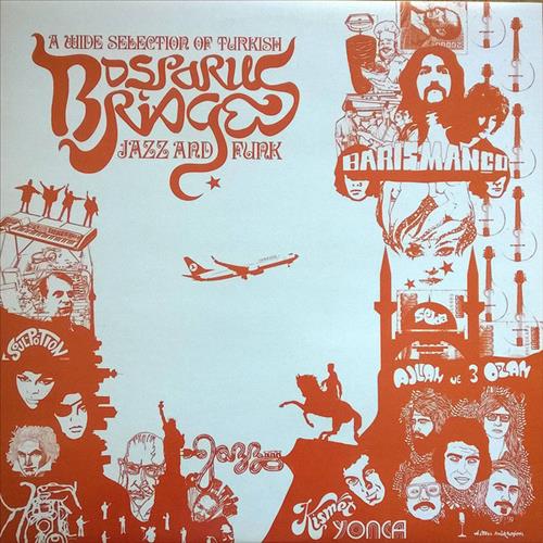 Bosporus Bridges: A Wide Selection Of Turkish Jazz And Funk 1968-1978