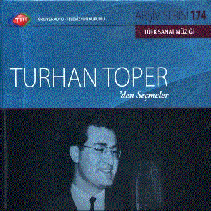 Trt Arşiv Serisi - Türk Sanat Müziği - Turhan Toper'den Seçmeler