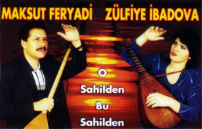 Maksut Feryadi & Zülfiye İbadova - O Sahilden Bu Sahilden