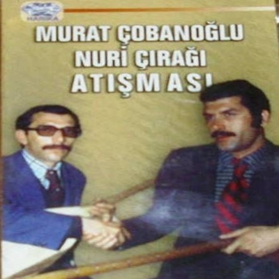 Murat Çobanoğlu & Nuri Çırağı Atışması