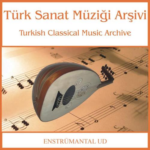 Türk Sanat Müziği Arşivi 6 - Enstrumantal Ud