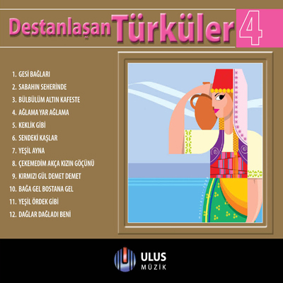 Destanlaşan Türküler - 4