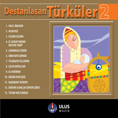 Destanlaşan Türküler - 2