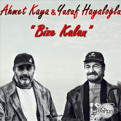 Ahmet Kaya & Yusuf Hayaloğlu - Bize Kalan