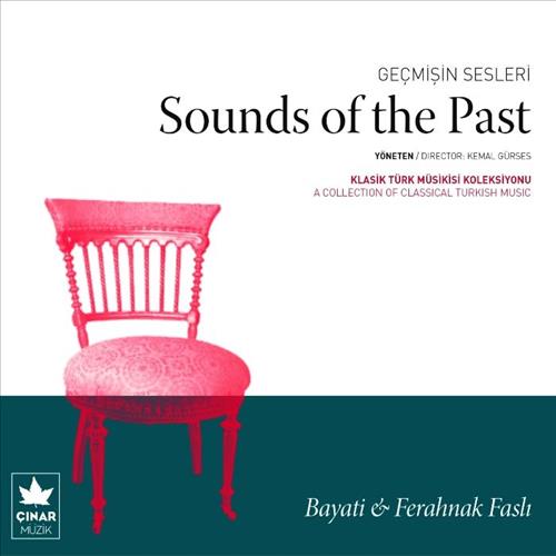 Geçmişin Sesleri - Sound Of The Past / Bayati & Ferahnak Faslı