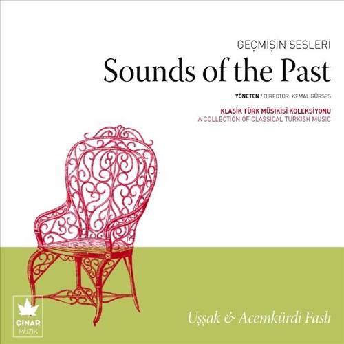 Geçmişin Sesleri - Sound Of The Past / Uşşak & Acemkürdi Faslı
