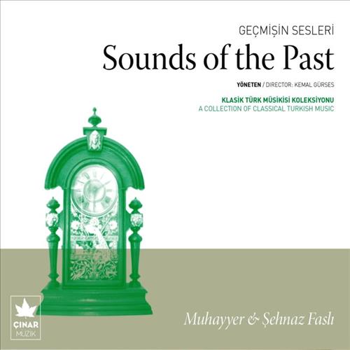 Geçmişin Sesleri - Sound Of The Past / Muhayyer & Şehnaz Faslı