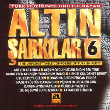 Türk Müziğinde Unutulmayan Altın Şarkılar - 6