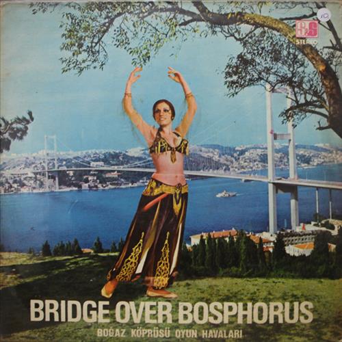 Bridge Over Bosphorus - Boğaz Köprüsü Oyun Havaları
